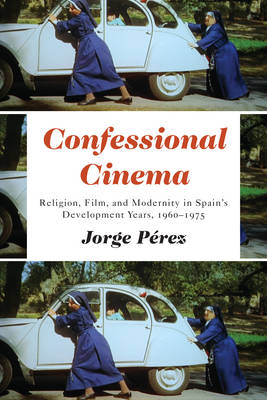 Confessional Cinema By Jorge Perez (Hardback) 9781487501082