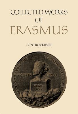 Collected Works of Erasmus Controversies