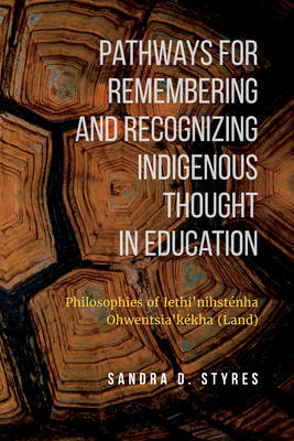 Pathways for Remembering and Recognizing Indigenous Thought in Educati