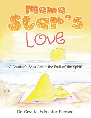 Mama Star'S Love A Children'S Book About the Fruit of the Spirit