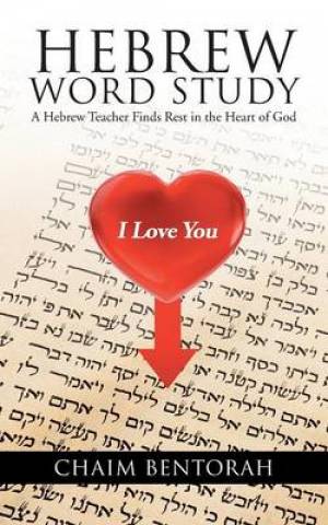 Hebrew Word Study By Chaim Bentorah (Paperback) 9781490715469