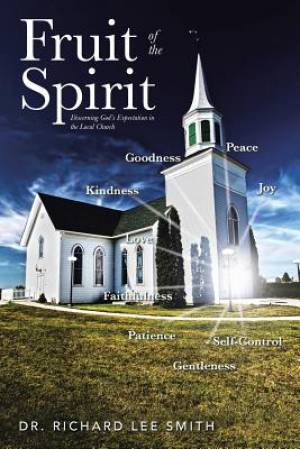 Fruit of the Spirit Discerning God's Expectation in the Local Church