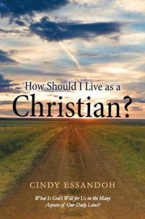 How Should I Live as a Christian By Cindy Essandoh (Paperback)