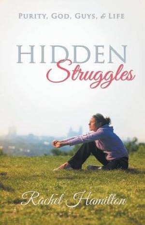 Hidden Struggles By Rachel Hamilton (Paperback) 9781490806464