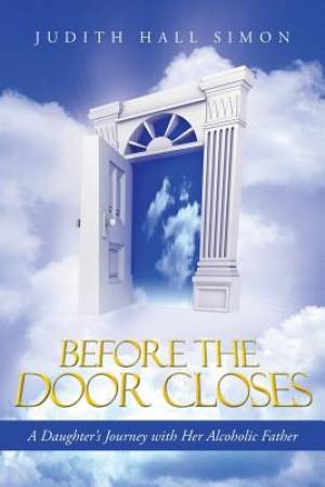 Before the Door Closes By Judith Hall Simon (Paperback) 9781490808949