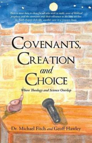 Covenants Creation and Choice (Paperback) 9781490810102