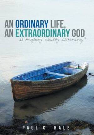 An Ordinary Life an Extraordinary God By Paul C Hale (Hardback)