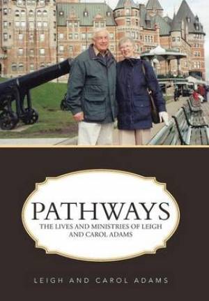 Pathways By Leigh and Carol Adams (Hardback) 9781490819594