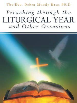 Preaching Through the Liturgical Year and Other Occasions (Paperback)