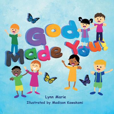 God Made You By Lynn Marie (Paperback) 9781490844756