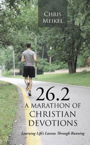 26 2 - A Marathon of Christian Devotions By Chris Meikel (Paperback)