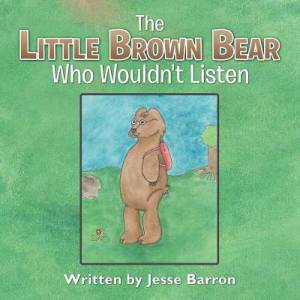 The Little Brown Bear Who Wouldn't Listen