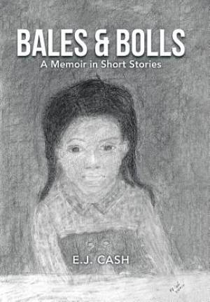 Bales & Bolls By E J Cash (Hardback) 9781490861319