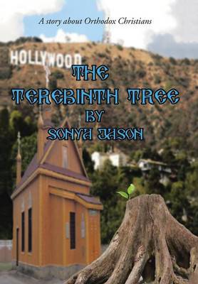 The Terebinth Tree A Story about Orthodox Christians By Jason Sonya