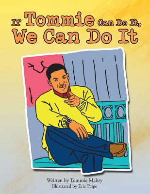 If Tommie Can Do It We Can Do It By Tommie Mabry (Paperback)