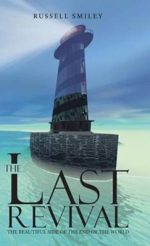 The Last Revival The Beautiful Side of the End of the World (Hardback)