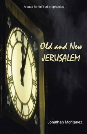 Old and New Jerusalem By Jonathan Montanez (Paperback) 9781490880808