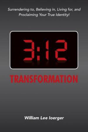 3 12 Transformation Surrendering to Believing in Living for and Pr