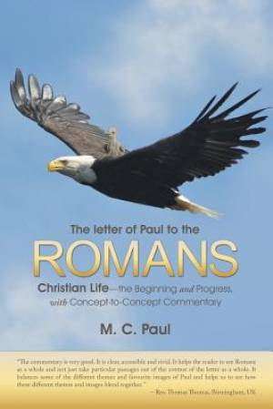 The letter of Paul to the Romans Christian Life-the Beginning and Pro