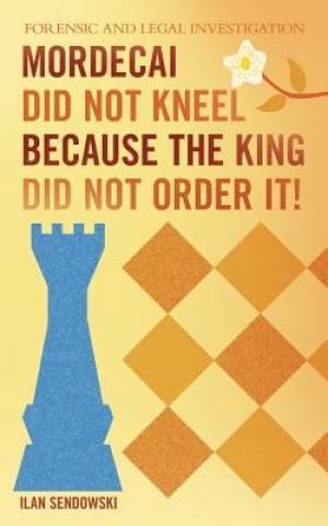 Mordecai Did Not Kneel Because the King Did Not Order It