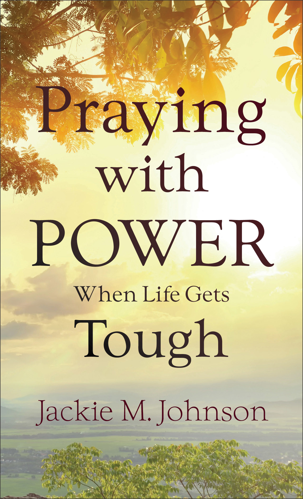 Praying with Power When Life Gets Tough