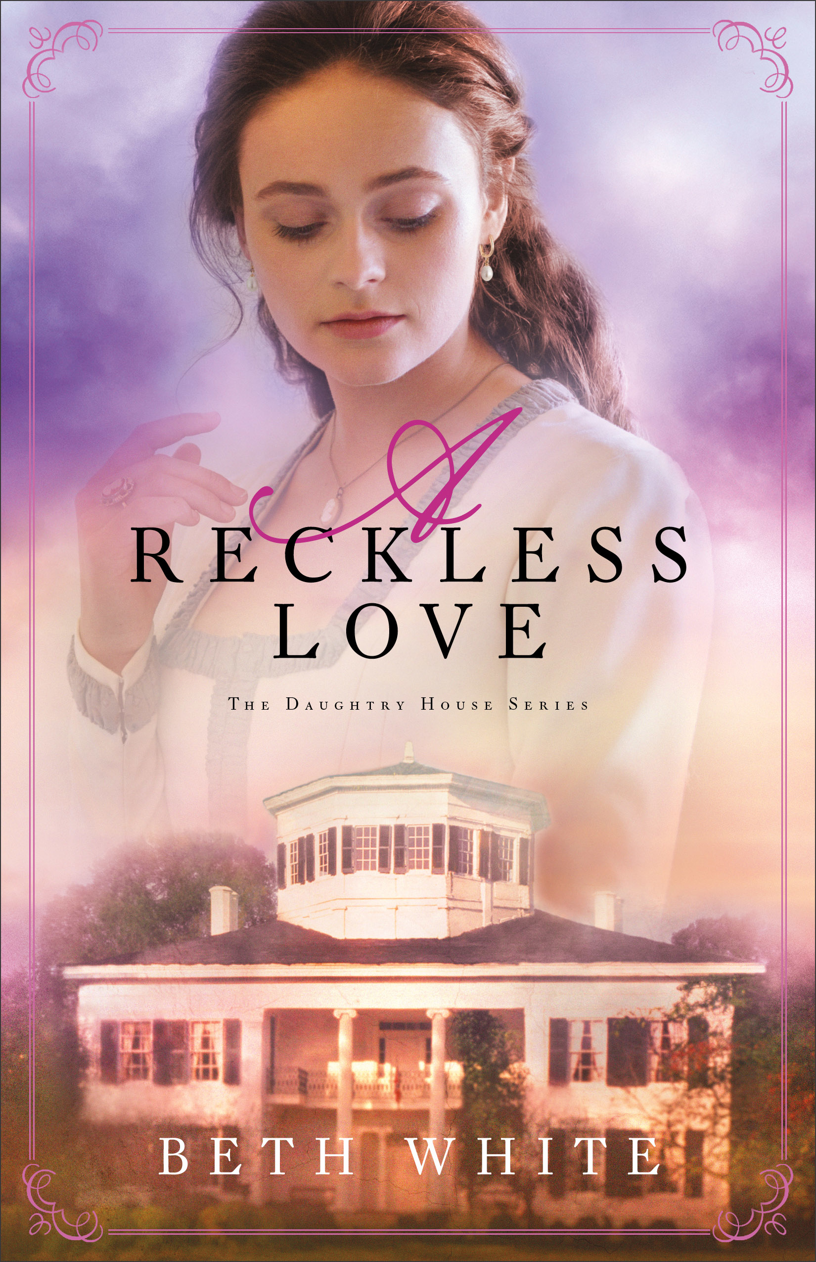 A Reckless Love (Daughtry House Book #3)