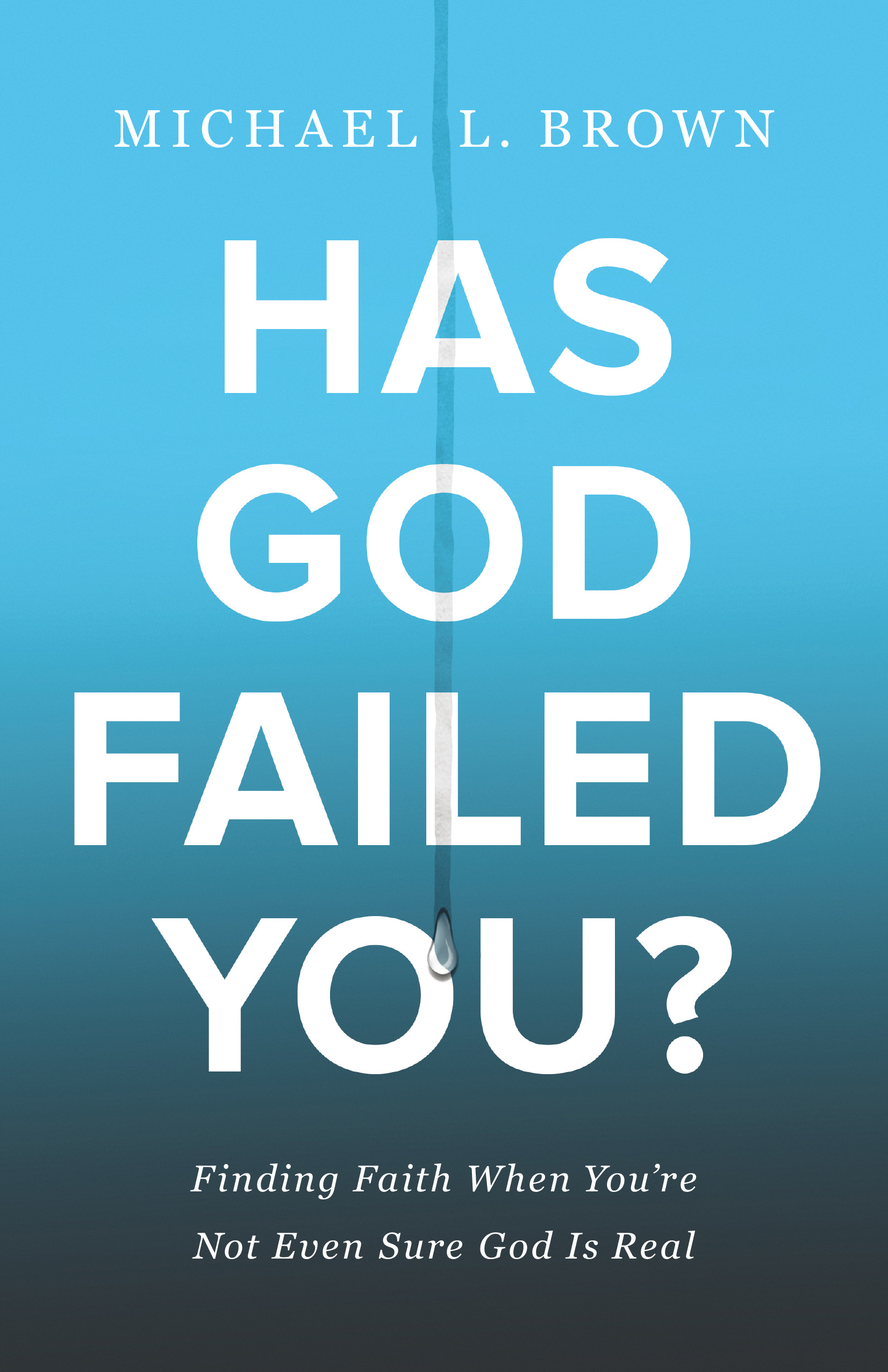 Has God Failed You?