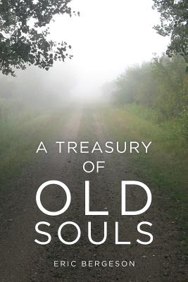 Treasury Of Old Souls By Eric Bergeson (Paperback) 9781495161308