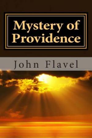 Mystery of Providence By John Flavel (Paperback) 9781495446863