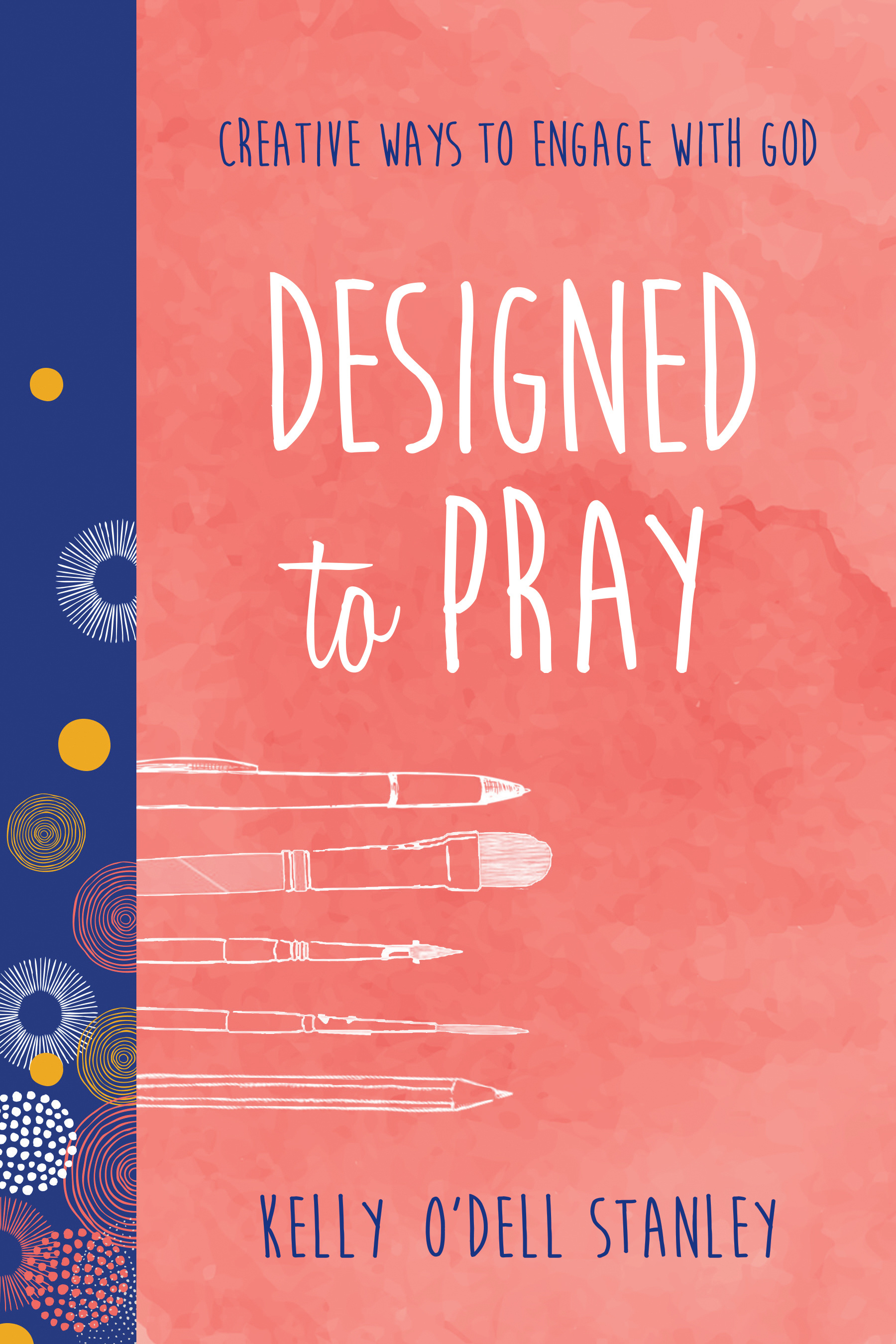 Designed to Pray By Kelly O'Dell Stanley (Paperback) 9781496408334