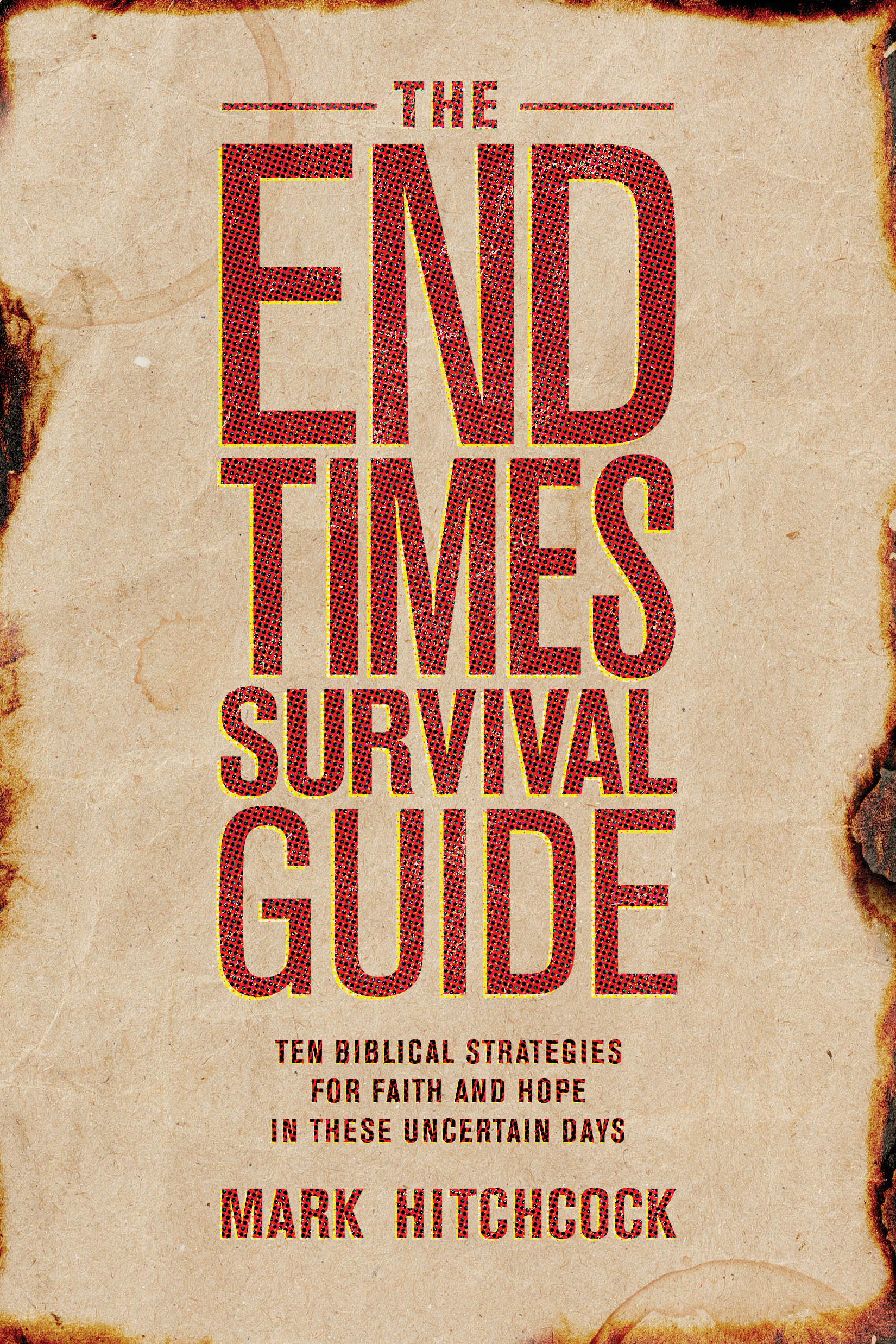 The End Times Survival Guide By Mark Hitchcock (Paperback)