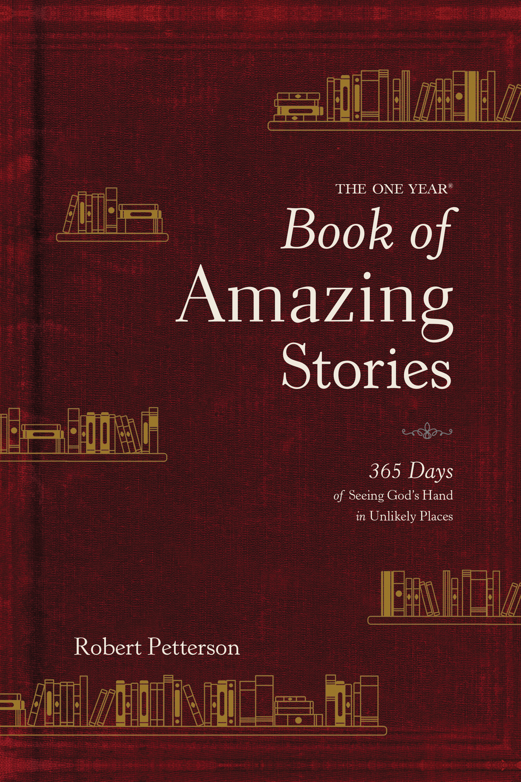 The One Year Book of Amazing Stories By Petterson Robert (Hardback)