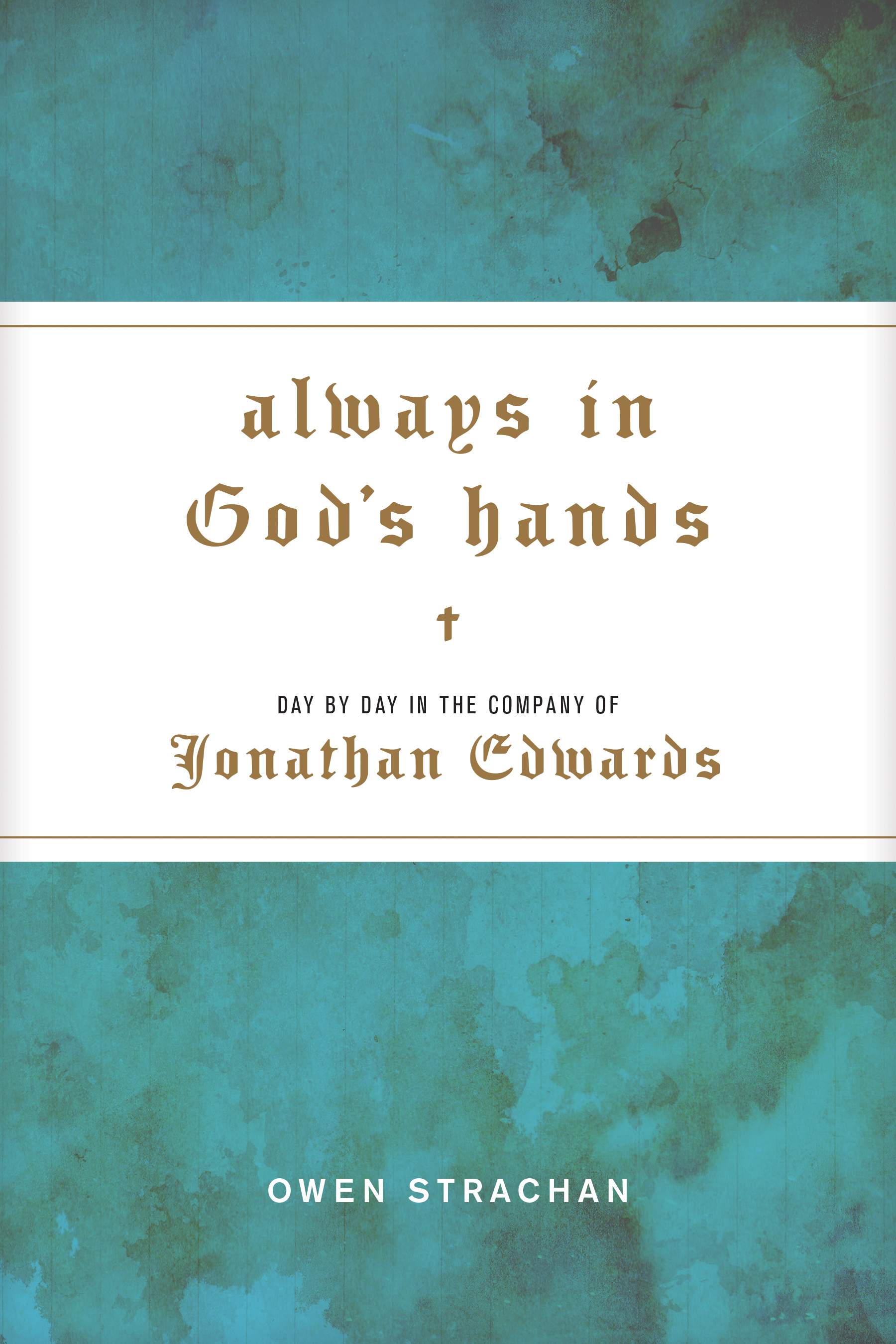 Always in God's Hands By Owen Strachan (Hardback) 9781496424853