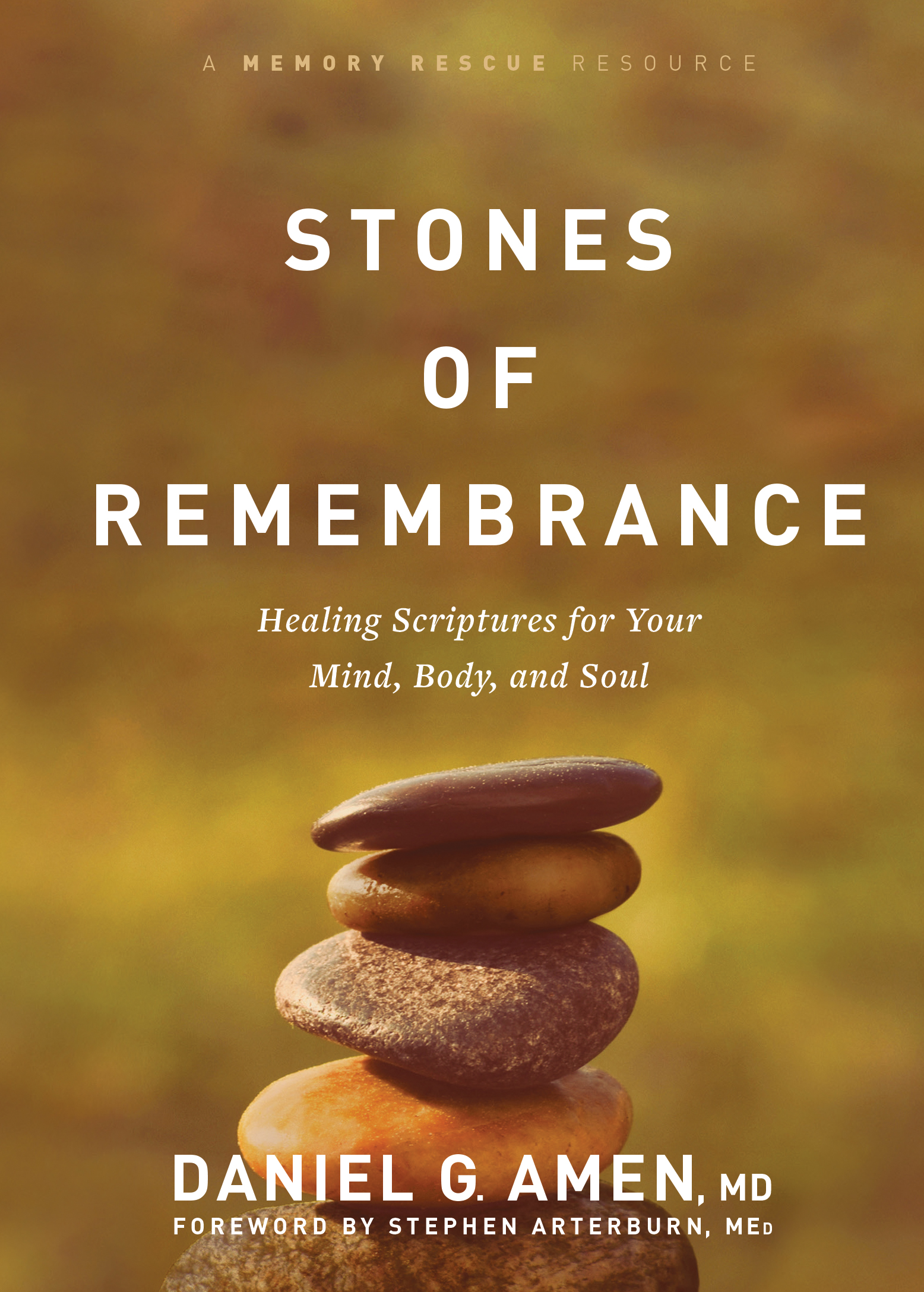 Stones of Remembrance By Dr Daniel G Amen (Hardback) 9781496426673