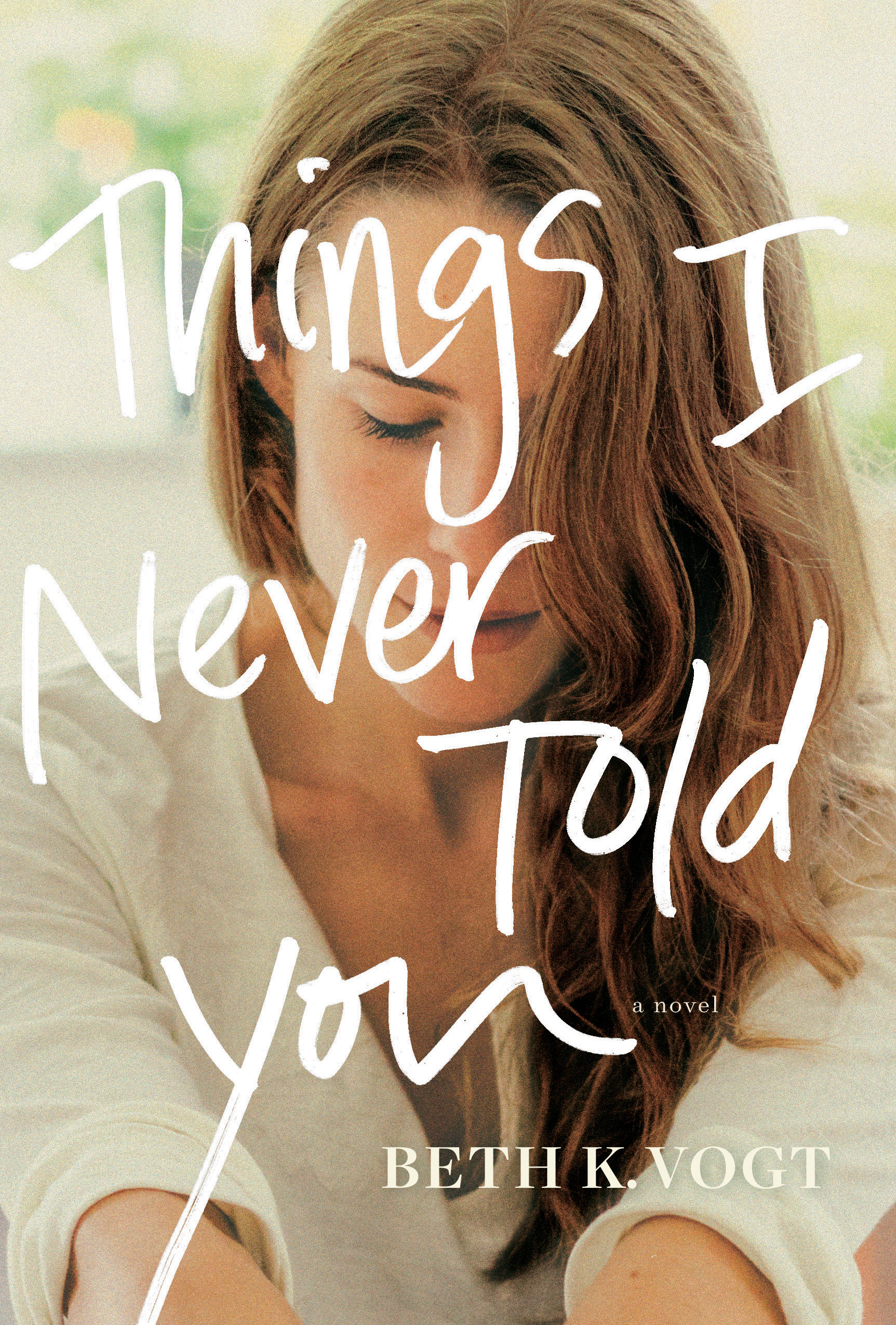 Things I Never Told You By Beth Vogt (Hardback) 9781496427236