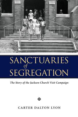 Sanctuaries of Segregation By Carter Dalton Lyon (Hardback)