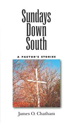 Sundays Down South By James O Chatham (Paperback) 9781496814944