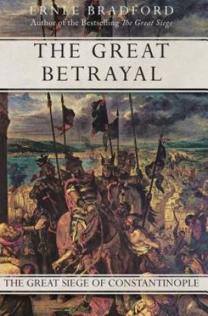 The Great Betrayal By Ernle Bradford (Paperback) 9781497637887