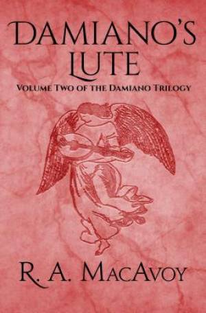 Damiano's Lute By R A Mac Avoy (Paperback) 9781497642249