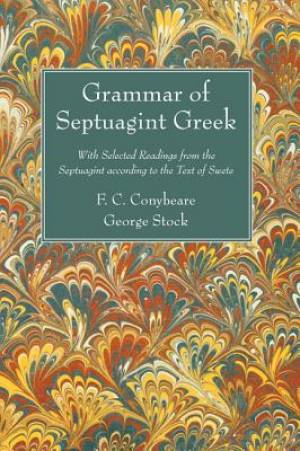 Grammar of Septuagint Greek By Conybeare F C Stock George (Paperback)