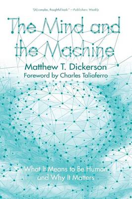 The Mind and the Machine By Dickerson Matthew T (Paperback)