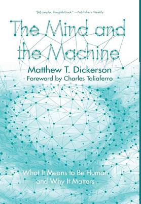 The Mind and the Machine By Matthew T Dickerson (Hardback)