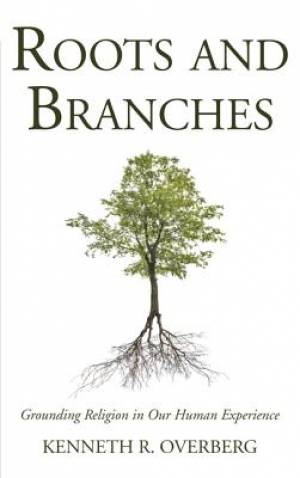 Roots & Branches By Kenneth R Overberg (Paperback) 9781498204606