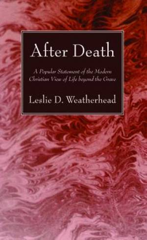 After Death By Leslie D Weatherhead (Paperback) 9781498204637