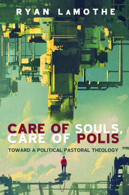 Care of Souls Care of Polis (Hardback) 9781498205238