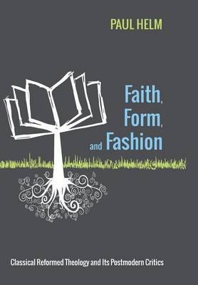 Faith Form and Fashion By Helm Paul (Hardback) 9781498205603