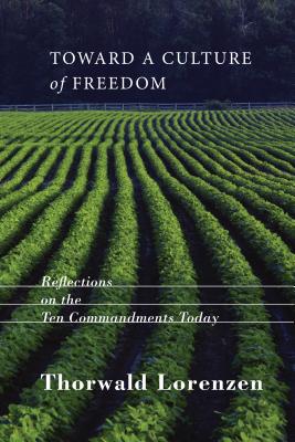 Toward a Culture of Freedom By Lorenzen Thorwald (Hardback)