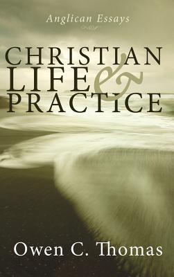 Christian Life and Practice By Thomas Owen C (Hardback) 9781498211017