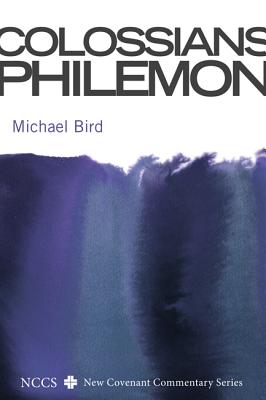 Colossians and Philemon By Bird Michael F (Hardback) 9781498211482