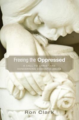 Freeing the Oppressed By Clark Ron (Hardback) 9781498211574